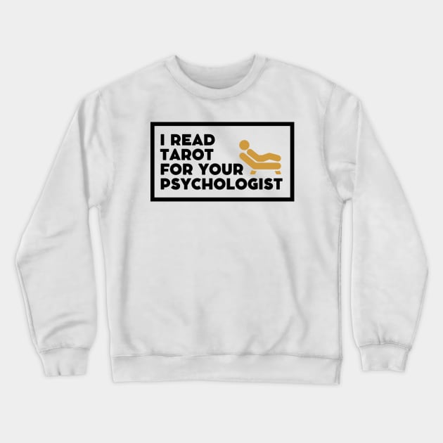 I read tarot card for your psychologist Crewneck Sweatshirt by moonlobster